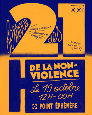 Affiche de l'événement orange et bleue. Festival des 21 heures de la non-violance, le 19 octobre 12h-00h au Point éphémère 