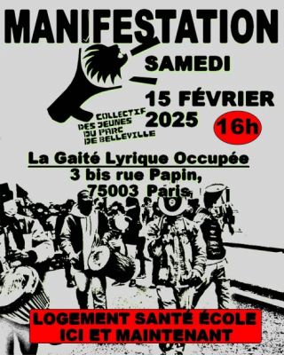 Affiche de la manifestation du samedi 15 février à 16h, départ de la Gaîté Lyrique occupée (3bis rue Papin, Paris 3e). Dessin en noir et blanc d'un cortège de sans-papiers en train de manifester. Logement, santé, école ici et maintenant.