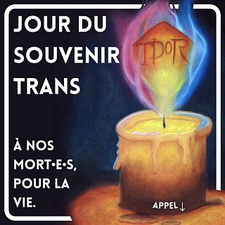 Jour du souvenir trans. À nos mort.e.s, pour la vie. Dessin d'une bougie qui brûle, dans la flamme est écrit "TDoR"